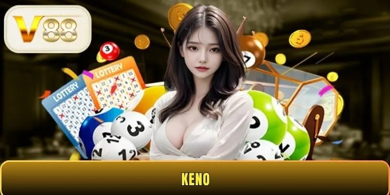 Keno V88 - Mẹo chọn số cực chuẩn từ cao thủ lâu năm